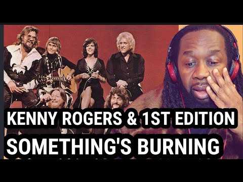 Shocked! KENNY ROGERS and THE FIRST EDITION - Something's Burning - First time hearing