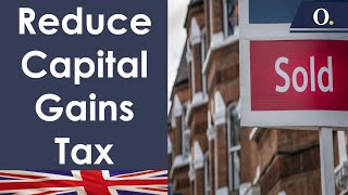 Ways To Reduce Capital Gains Tax When Selling A Property