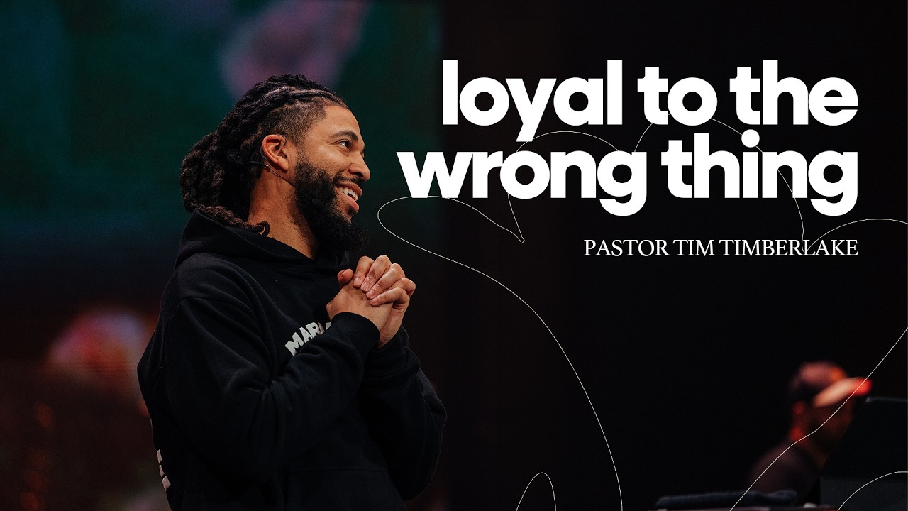 Loyal to the Wrong Thing | Tim Timberlake