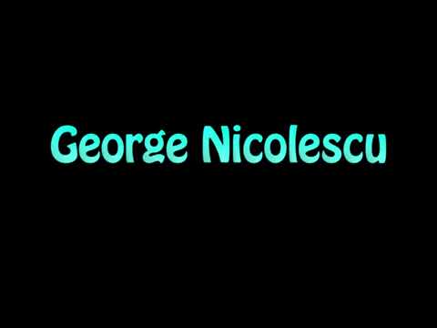 Learn How To Pronounce George Nicolescu