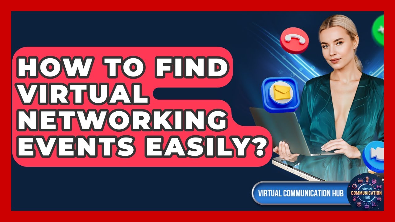 How To Find Virtual Networking Events Easily? - Virtual Communication Hub