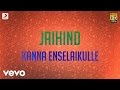 Jaihind Kanna Enselaikulle Tamil Lyric Vidyasagar Arjun