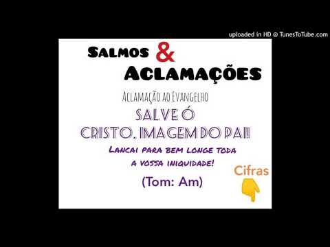 Salve Ó Cristo, Imagem Do Pai! (salmos E Aclamações) - Salmos e Aclamaçoes