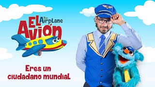 Eres un ciudadano mundial - El Avión The Airplane ✈️ - [Web Series] - (Spanish)