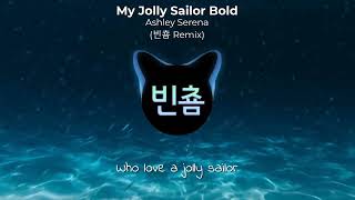 Download lagu Ashley Serena - My Jolly Sailor Bold (빈춈 Remix) mp3