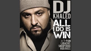 All I Do Is Win (feat. T-Pain, Ludacris, Snoop Dogg &amp; Rick Ross)