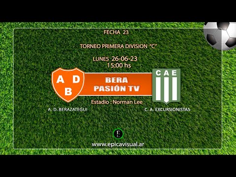 Bera Pasión TV - A. D. Berazategui  Vs.  C. A. Excursionistas - Primera C - Fecha 23.