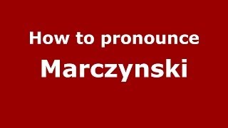 How to pronounce Marczyński