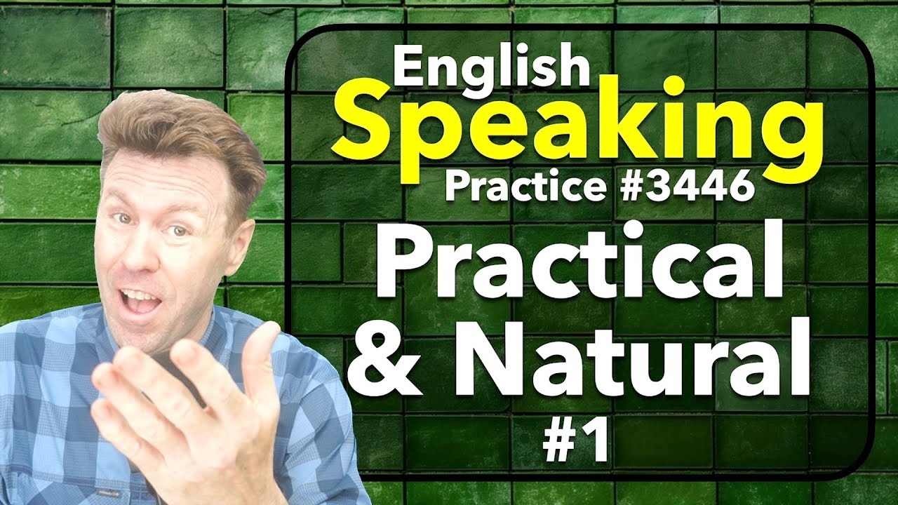 Practical & Natural English Speaking Practice