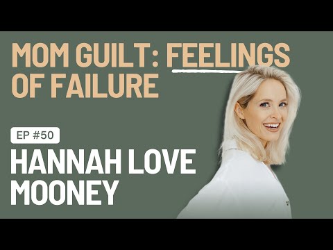 EP 50 - Mom Guilt (And Feelings of Failure)