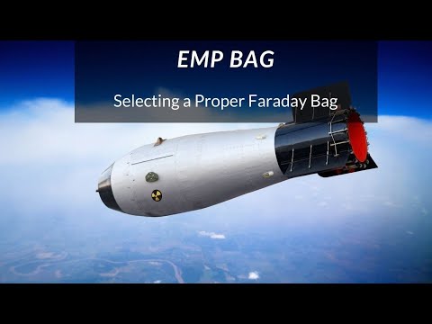 Selecting and Understanding EMP (Faraday) Bags