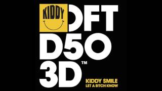 Kiddy Smile - Let A B!tch Know (Boston Bun Remix) video