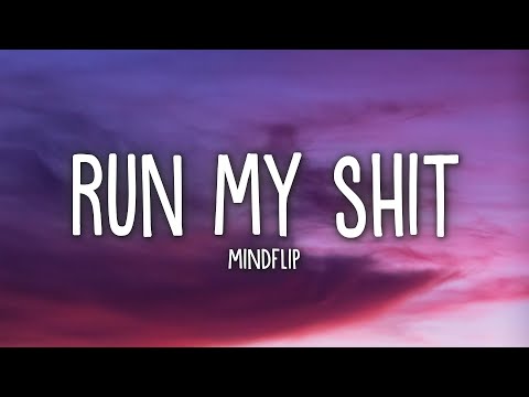 Mindflip - Run My Sh*t (Lyrics)