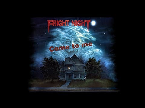 Fright Night - Come To Me  (4 musics)