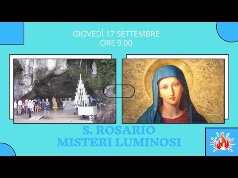 17/09/2020 ore 9:00 - (misteri luminosi) S. Rosario da Lourdes