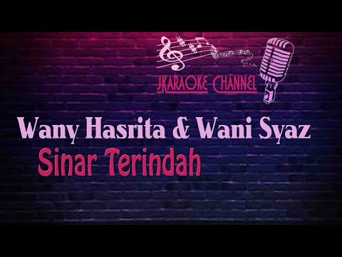 (HQ KARAOKE) Wany Hasrita & Wani Syaz - Sinar Terindah