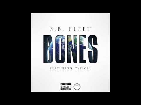 S.B. Fleet Feat. Typical - Bones