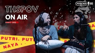 THSPOV on Air - Naya and Putri (Part 1)
