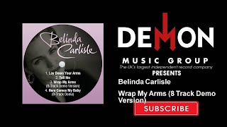 Belinda Carlisle - Wrap My Arms(Official Audio)(8 Track Demo Version)