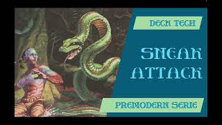 SNEAK ATTACK 🐍 New Deck Tech - MTG PREMODERN 🔮🪄