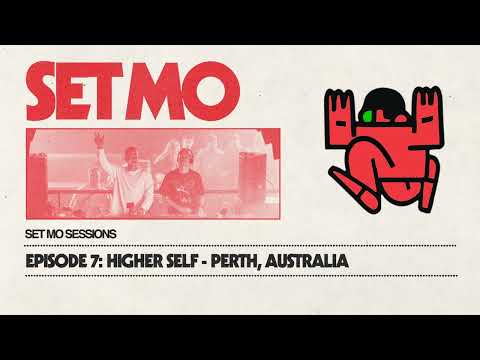 Set Mo Sessions Episode 7 - Higher Self - Perth, Australia [House/Tech House/Disco House]