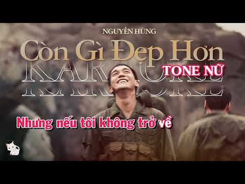 KARAOKE | Còn Gì Đẹp Hơn - Nguyễn Hùng (Tone nữ)