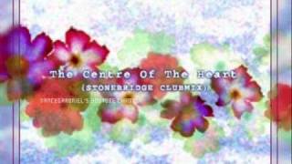 The Centre Of The Heart (Stonebridge Clubmix) - Roxette