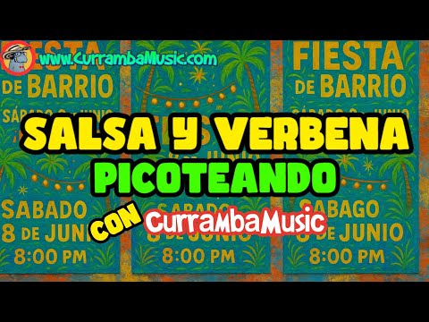 🍻 SALSA Y VERBENA, PICOTEANDO Y GONZADO #CURRAMBAMUSIC
