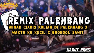 Download lagu REMIX PALEMBANG BUDAK CIAMIS KULIAH DI PALEMBANG X WAKTU KU KECIL X BRONDOL SAWIT mp3