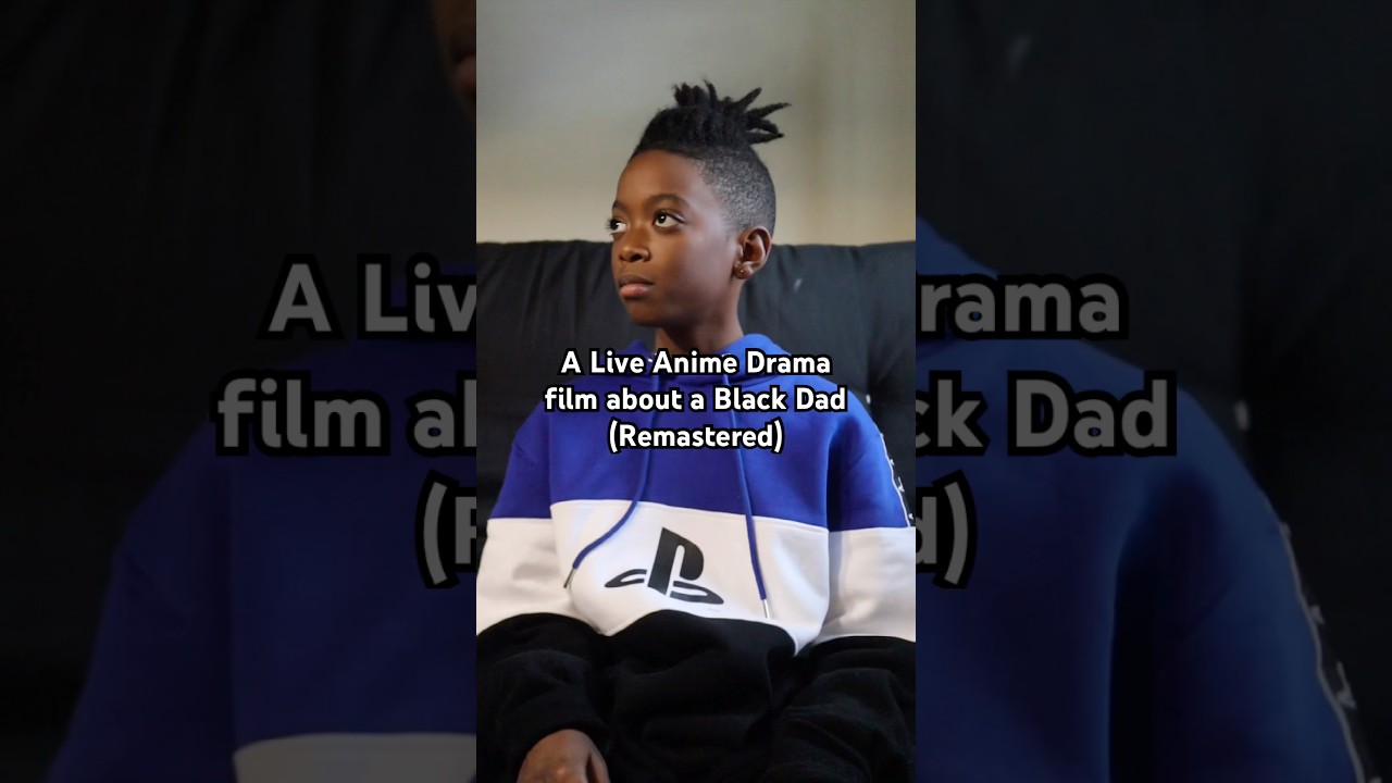 A Live Anime Drama about a Black Dad REMASTERED