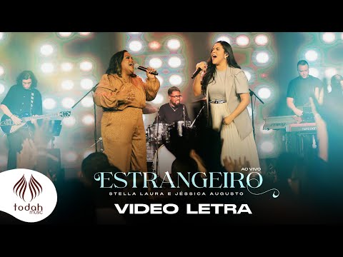 Stella Laura e Jéssica Augusto | Estrengeiro [Vídeo Letra]