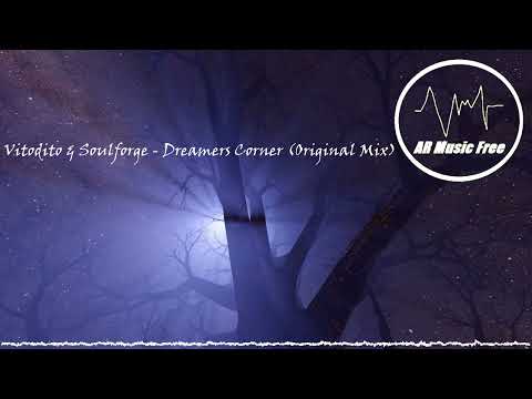 Vitodito & Soulforge - Dreamer's Corner (Original Mix)
