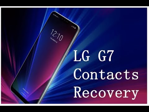 How to recover deleted/lost contacts from lg g7?
