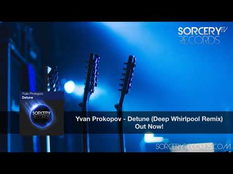 Yvan Prokopov - Detune (Deep Whirlpool Remix)