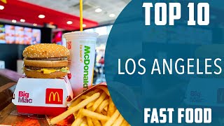 Top 10 Best Fast Food Restaurants to Visit in Los Angeles, California | USA - English