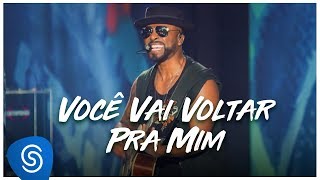 Alexandre Pires - Você Vai Voltar Pra Mim (O Baile do Nêgo Véio - Ao Vivo Em Jurerê)