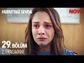 Hudutsuz Sevda 29. Bölüm 2. Fragmanı