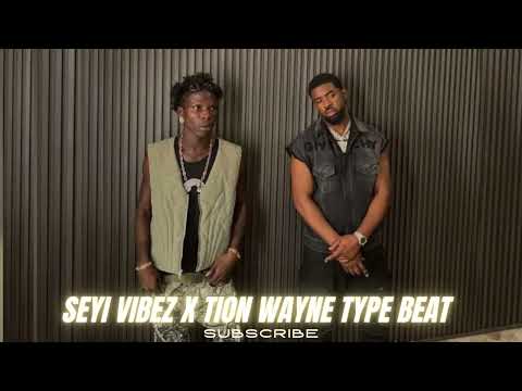 SEYI VIBEZ X TION WAYNE TYPE BEAT