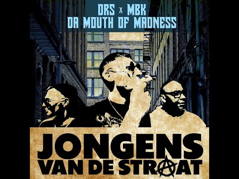 DRS x MBK x Da Mouth of Madness - Jongens van de Straat [Official Videoclip]