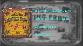 Counting Crows - If I Could Give All My Love  (Richard Manuel Is Dead) Lyrics
