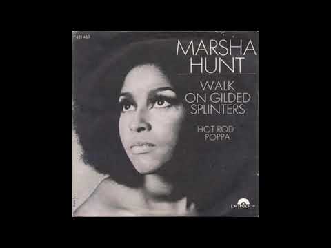 Marsha Hunt - Walk On Gilded Splinters  (Single A-Side)