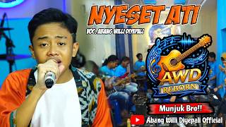 Download lagu NYESET ATI - AWD REBORN - ABANG WILLI DIYEPALI mp3 Download lagu NYESET ATI - AWD REBORN - ABANG WILLI DIYEPALI mp3