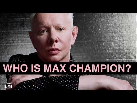 Who Is Max Champion?