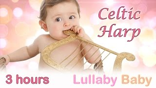 ☆ 3 HOURS ☆ Beautiful CELTIC HARP ♫ Lullaby for Babies to go to Sleep ☆ Baby Bedtime Sleep Music