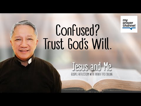 Confused? Trust God's will. (Matthew 17:9a, 10-13) | Jesus and Me