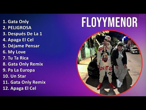 FloyyMenor 2024 MIX Top Hits - Gata Only, PELIGROSA, Después De La 1, Apaga El Cel