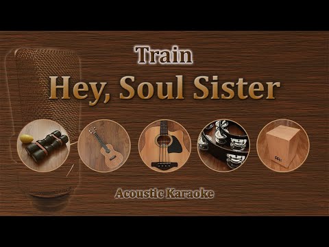 Hey, Soul sister - Train (Acoustic Karaoke)