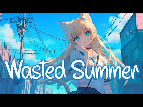「Nightcore」 Wasted Summer - teamwork., Loote, John K ♡ (Lyrics)