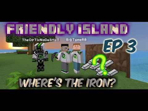 Friendly Island Ep 3 w/BigT and Nade "Search For Iron"