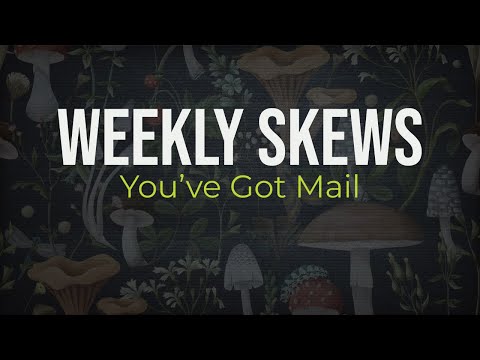 Weekly Skews – You’ve Got Mail